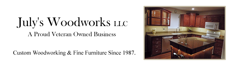 July's Woodworks | Custom Kitchen Cabinets and Fine Custom Woodworking Since 1987